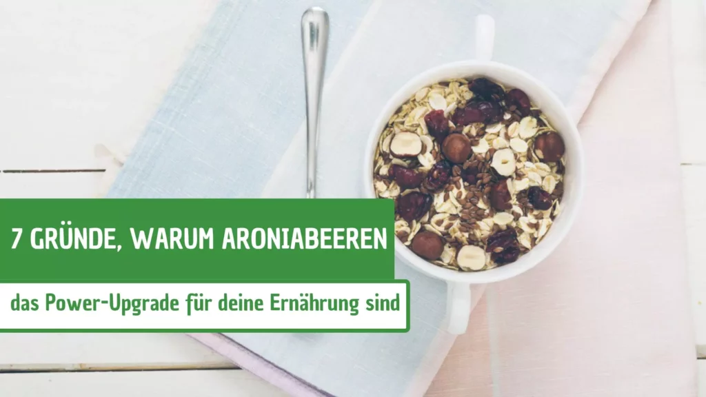 Aroniabeeren das Power-Upgrade